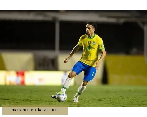 马尔基尼奥斯在巴西国家队中的核心地位持续受到关注与认可